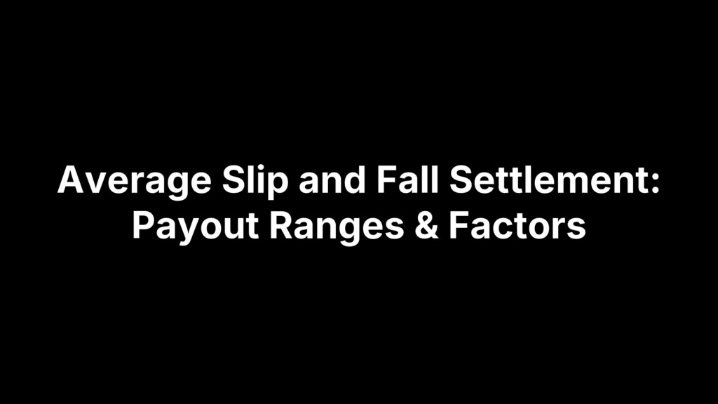 Average Slip and Fall Settlement: Payout Ranges & Factors
