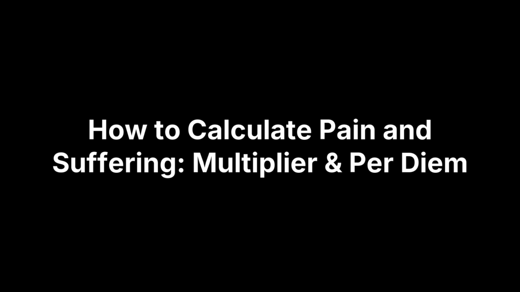 How to Calculate Pain and Suffering: Multiplier & Per Diem